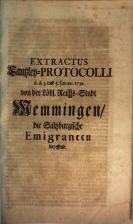 Extractus Cantzley-Protocolli d.d. 3. und 5. Januar 1732 von der Löbl. Reichs-Stadt Memmingen, die Saltzburgische Emigranten betreffend