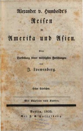 Alexander v. Humboldts Reisen in Amerika und Asien : eine Darstellung seiner wichtigsten Forschungen, 1