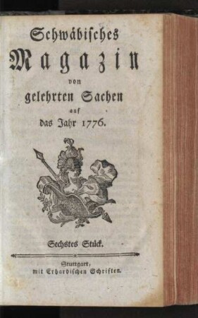 Schwäbisches Magazin von gelehrten Sachen auf das Jahr 1776, Sechstes Stück