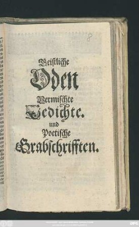 Geistliche Oden Vermischte Gedichte. und Poetische Grabschrifften