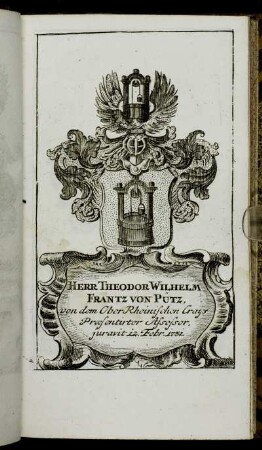 Herr Theodor Wilhelm Frantz von Pütz[...] - Herr Georg Philipp Fleckenbühl genant Burgel[...] - Herr Christian,...Frey Herr von Nettelbla[...] - Herr Ioh Wilhelm Summermann,[...] - Herr Otto Heinr. von Gemmingen[...]