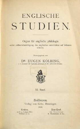 Englische Studien : Organ für englische Philologie unter Mitberücksichtigung des englischen Unterrichts auf höheren Schulen. 11. 1888