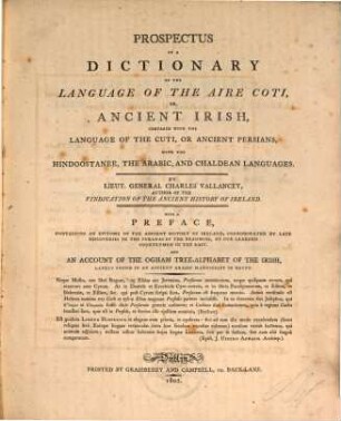 Prospectus of a dictionary of the language of the aire coti, or Ancient Irish compared with the language of the cuti, or ancient Persians with the Hindoostanee, the Arabic and Chaldean languages : With a preface, containing an epitome of the ancient history of Ireland