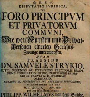 Disp. iur. de foro principum et privatorum communi = Wie weit Fürsten und Privat-Personen einerley Gerichts-Zwange unterworffen