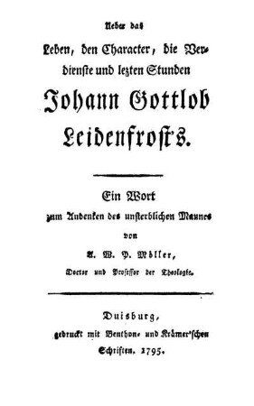 Ueber das Leben, den Character, die Verdienste und lezten Stunden Johann Gottlob Leidenfrost's : Ein Wort zum Andenken des unsterblichen Mannes
