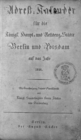 1821: Adreß-Kalender für die königl. Haupt- und Residenzstädte Berlin und Potsdam, sowie Charlottenburg : auf das Jahr ...