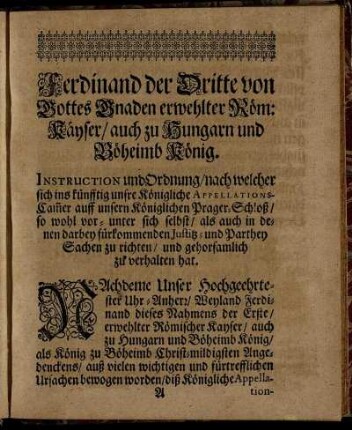 Ferdinand der Dritte von Gottes Gnaden erwehlter Röm: Käyser/ auch zu Hungarn und Böheimb König. I. - XX.
