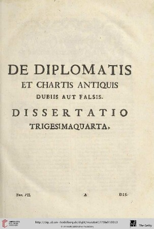 Dissertatio trigesimaquarta: De Diplomatis et Chartis antiquis dubiis aut falsis