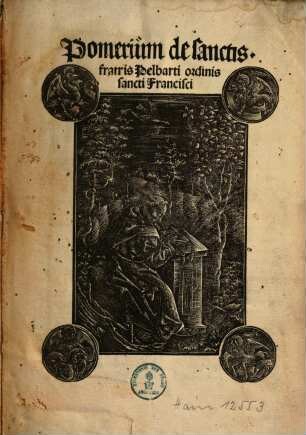 Pomerium de sanctis fratris Pelbarti ordinis sancti Francisci
