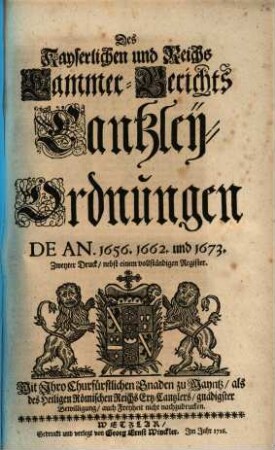 Des Kayserlichen und Reichs Cammer-Gerichts Cantzley-Ordnungen : De An. 1656. 1662. und 1673