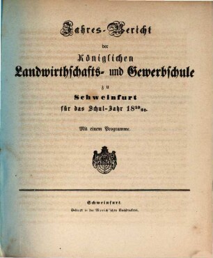 Jahresbericht der Königlichen Landwirthschafts- und Gewerbsschule zu Schweinfurt : für das Schuljahr ... 1859/60