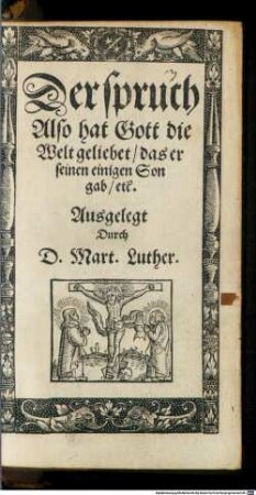 Der spruch: Also hat Gott die Welt geliebet ... ausgelegt