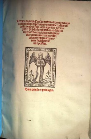 Lectura domini Cyni de Pistorio legum doct. prestantissimi super aureo volumini codicis. [1] = [Text]