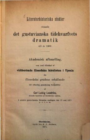 Literaturhistoriska studier rörande det gustavianska tidehvarfvets dramatik till år 1800