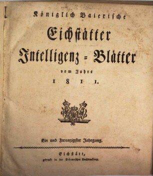 Intelligenz-Blatt der Königl. Baierischen Kreishauptstadt Eichstätt. 1811 = Jg. 21