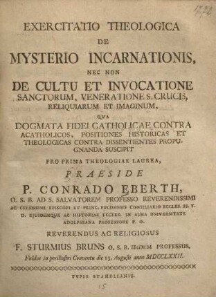 Exercitatio theologica de mysterio encarnationis, nec non de cultu et invocatione sanctorum, veneratione s. crucis, reliquiarum et imaginum ...