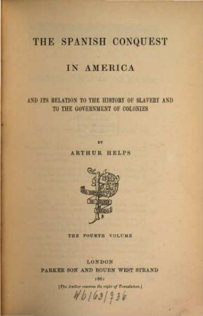 The Spanish conquest in America and its relation to the history of slavery and to the government of colonies, 4
