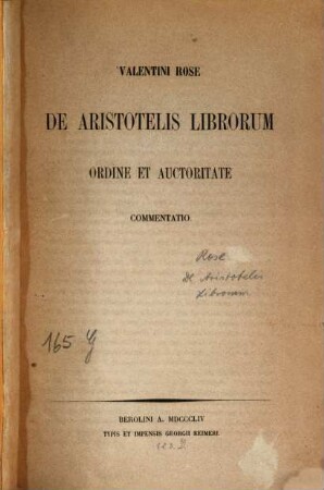 Valentini Rose De Aristotelis librorum ordine et auctoritate commentatio