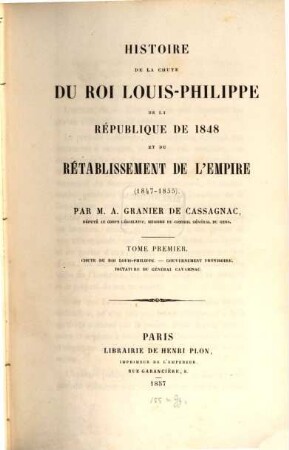 Histoire de la chute du roi Louis-Philippe de la république de 1848 et du rétablissement de l'Empire : 1847 - 1855, 1