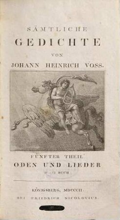 Sämtliche Gedichte, 5. Lyrische Gedichte ; 3. Bd., Oden und Lieder, 4. - 6. Buch