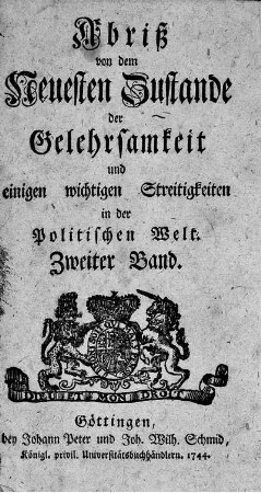 2: Abriß von dem neuesten Zustande der Gelehrsamkeit und einigen wichtigen Streitigkeiten in der politischen Welt