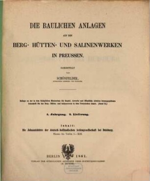 Die baulichen Anlagen auf den Berg-, Hütten- und Salinenwerken in Preussen, 1,2. 1861