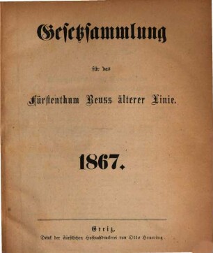Gesetzsammlung für das Fürstenthum Reuß Älterer Linie. 1867