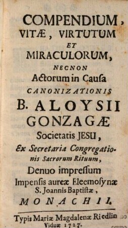 Compendium Vitae Virtutum et Miraculorum ... B. Aloysii Gonzagae