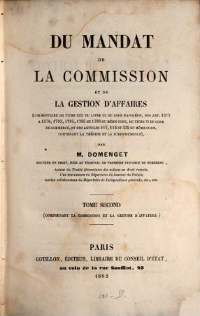 Du mandat de la commission et de la gestion d'affaires : commentaire du titre XIII du livre III du code Napoléon, des art. 1372 à 1376, et 1783 à 1786 du même code, du titre VI du code de commerce, et des articles 111, 115 et 332 du même code, contenant la théorie et la jurisprudence, 2