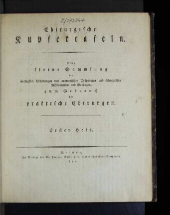 [1] Textband zu den Tafeln 1-126: Chirurgische Kupfertafeln : eine kleine Sammlung der noethigsten Abbildungen anatomischen Präparaten und chirurgischen Instrumenten und Bandagen ; zum Gebrauch für praktische Chirurgen