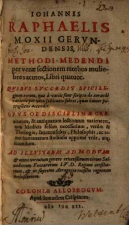 Iohannis Raphaelis Moxii Methodus Methodi medendi per venae sectionem morbos muliebres acutos, libri ... : libri 4