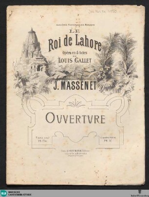 Le roi de Lahore : opéra en 5 actes; Ouverture