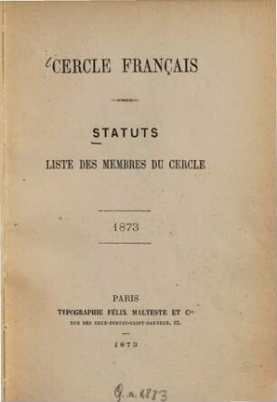 Statuts : Cercle français. Liste des membres du Cercle. 1873
