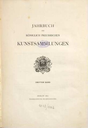Jahrbuch der Preußischen Kunstsammlungen. 3. 1882