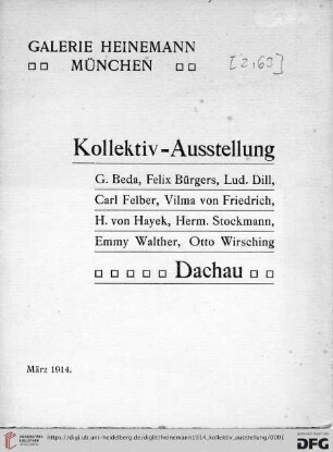 Kollektiv-Ausstellung: G. Beda, Felix Bürgers, Lud. Dill, Carl Felber, Vilma von Friedrich, H. von Hayek, Herm. Stockmann, Emmy Walther, Otto Wirsching, Dachau : März 1914