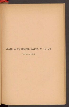 Viaje a Tucumán, Salta y Jujuy : Mayo de 1913