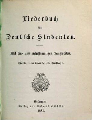 Liederbuch für deutsche Studenten : mit ein- u. mehrstg. Sangweisen