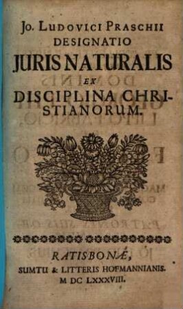 Jo. Ludovici Praschii Designatio Juris Naturalis Ex Disciplina Christianorum