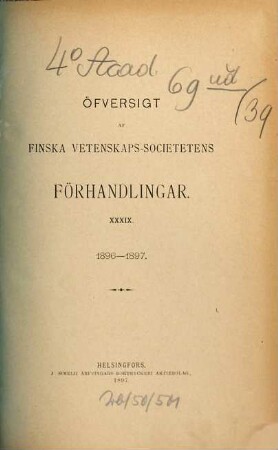 Öfversigt af Finska Vetenskaps-Societetens förhandlingar. 39. 1896/97 (1897)