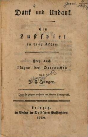 Dank und Undank : Ein Lustspiel in drey Akten