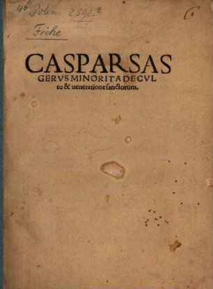 Caspar Sasgervs Minorita De Cvltu & ueneratione sanctorum