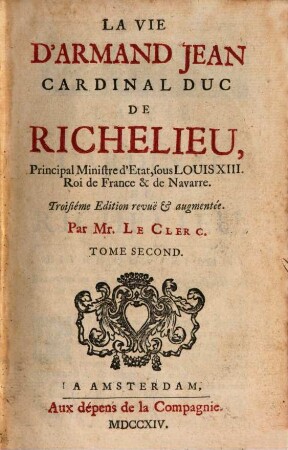 La Vie d'Armand Jean ... de Richelieu. 2