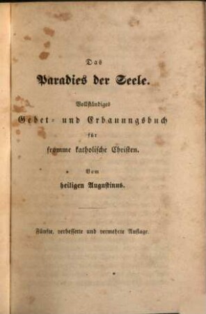 Vollständiges Gebetbuch vom hl. Augustinus : Das Paradies der Seele