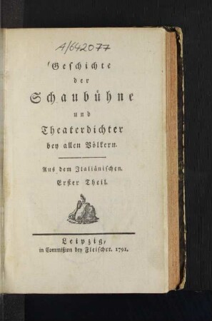 Erster Theil: Geschichte der Schaubühne und Theaterdichter bey allen Völkern : Aus dem Italiänischen