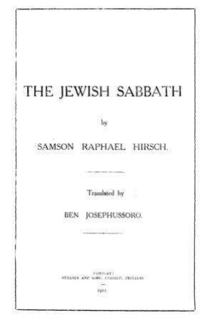 The Jewish Sabbath / by Samson Raphael Hirsch. Transl. by Ben Josephussoro
