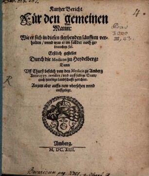 Kurzer Bericht für den gemeinen Mann, Wie er sich in diesen sterbenden läufften verhalten ... soll