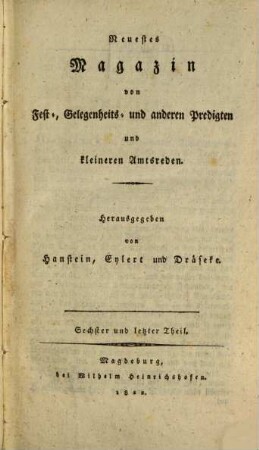 Magazin von Fest-, Gelegenheits- und anderen Predigten und kleineren Amtsreden. 6, 6. 1822