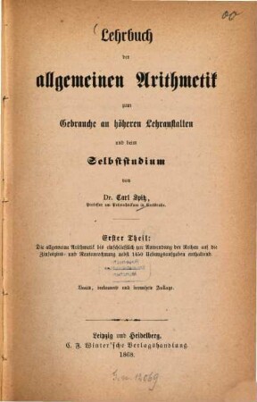 Lehrbuch der allgemeinen Arithmetik : zum Gebrauche an höheren Lehranstalten und beim Selbststudium, 1