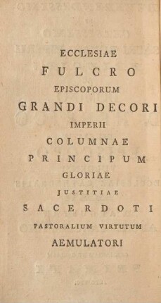 Ecclesiae fulcro episcoporum grandi decori imperii ...