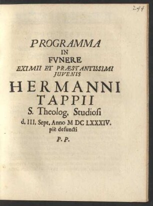 Programma In Funere Eximii Et Praestantissimi Iuvenis Hermanni Tappii S. Theolog. Studiosi d. III. Sept. Anno MDCLXXXIV. pie defuncti P.P.